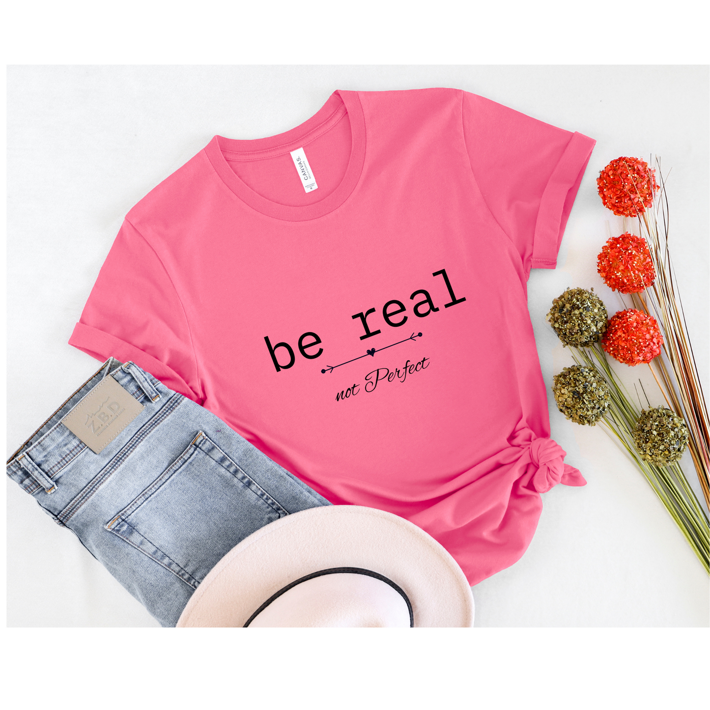Be Real Positive Quotes T-shirt