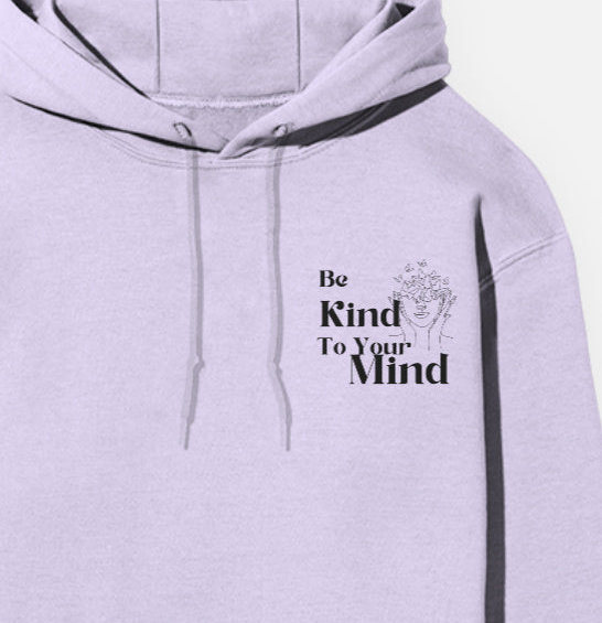 Be Kind to your mind Unisex Hoodie