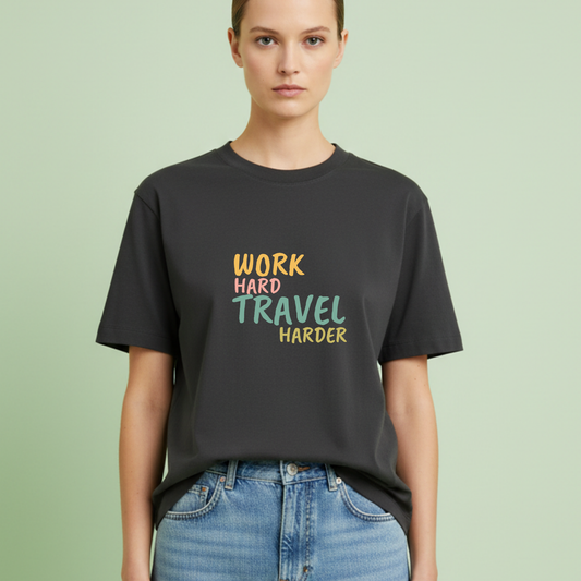 Work hard, travel Harder Travel T-shirt for Woman