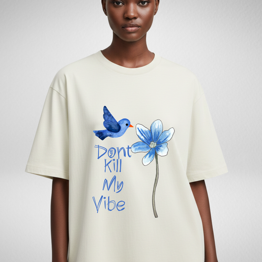 Don’t kill the vibe Floral T-shirt