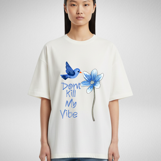Don’t kill the vibe Floral T-shirt