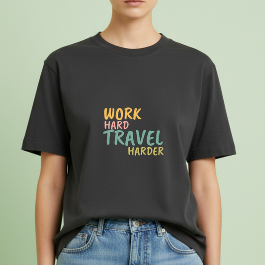 Work hard, travel Harder Travel T-shirt for Woman