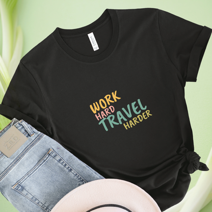 Work hard, travel Harder Travel T-shirt for Woman