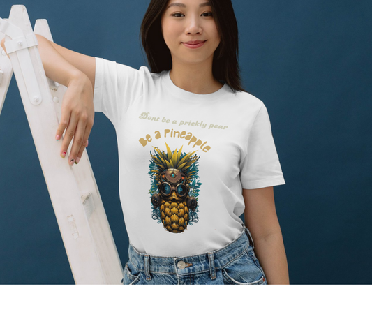 Be a Pineapple  T-shirt
