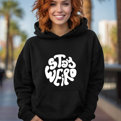 Stay Weird Unisex Hoodie