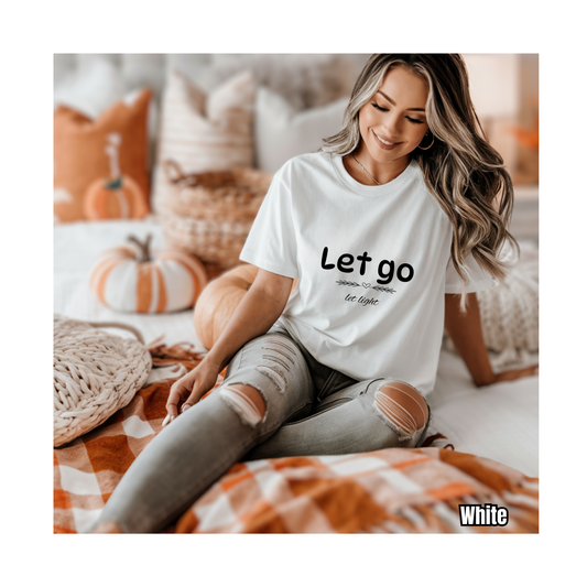 Let go positive quotes T-shirt