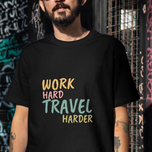 Work hard, travel Harder Travel T-shirt