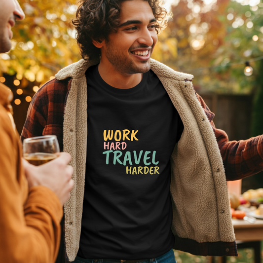 Work hard, travel Harder Travel T-shirt